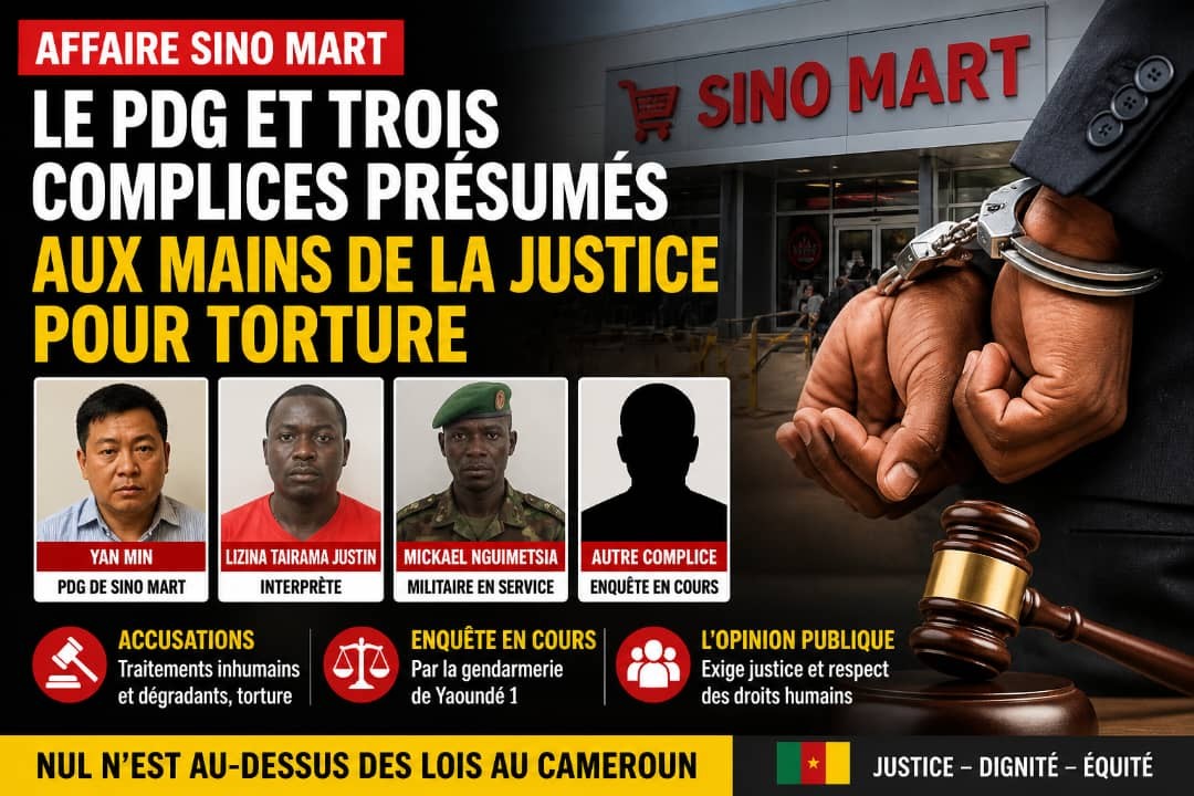 🚨 Affaire Sino Mart au Cameroun : torture, arrestations et scandale national à Yaoundé